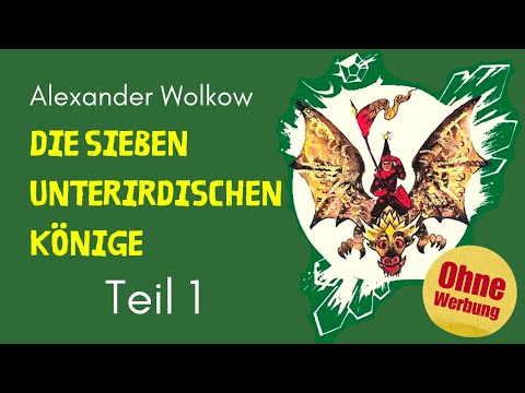 Die sieben unterirdischen Könige – Teil 1 (Alexander Wolkow) - werbefrei
