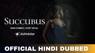 Succubus Hindi Dubbed & Details | Succubus Trailer Hindi | Jio Hotstar
