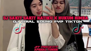 DJ SAKIT HATIKU X HUKUM RIMBA | DJ FYP TIKTOK SLOW BASS