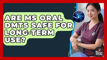 Are MS Oral DMTs Safe For Long-term Use? - MS Support Network