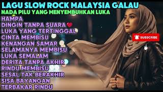 Download Lagu Album Lagu Slow Rock Malaysia Galau | Nada Pilu yang Menyembuhkan Luka Lama di Hati MP3 Download Lagu Album Lagu Slow Rock Malaysia Galau | Nada Pilu yang Menyembuhkan Luka Lama di Hati MP3