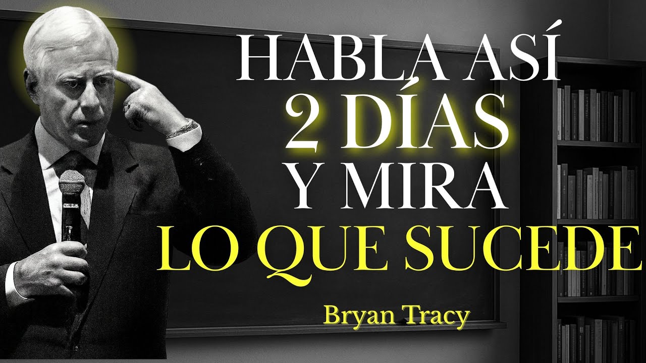 HABLA ASÍ 48 HORAS… TU VIDA CAMBIA 🔥 | Brian Tracy - YouTube