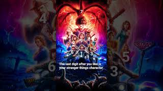 The Last Digit After You Like Is Your Stranger Things Character