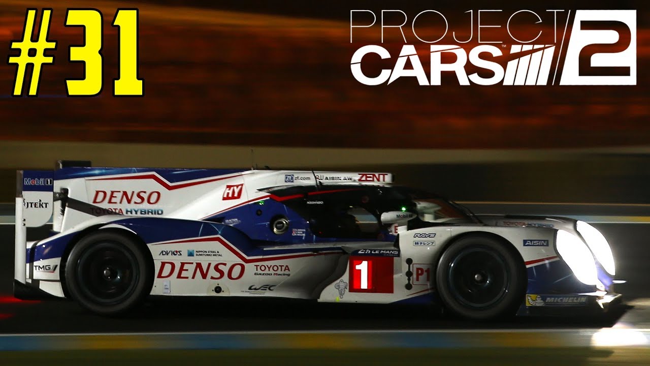 PROJECT CARS 2 Mode - PART 31 World Endurance Championship 24 - YouTube