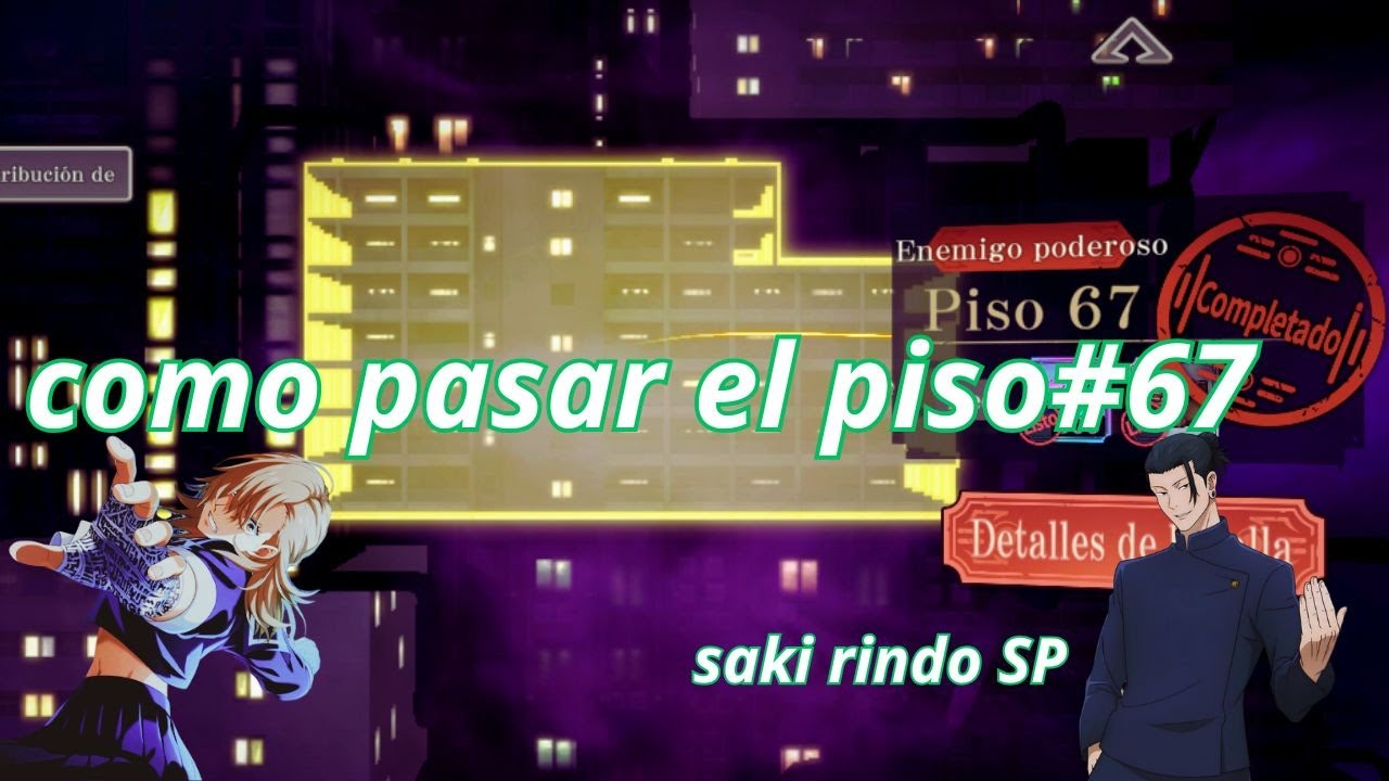 TORRE DE ILUSORIA PISO 67 con SAKI RINDO SP Jujutsu Kaisen: Phantom Parade