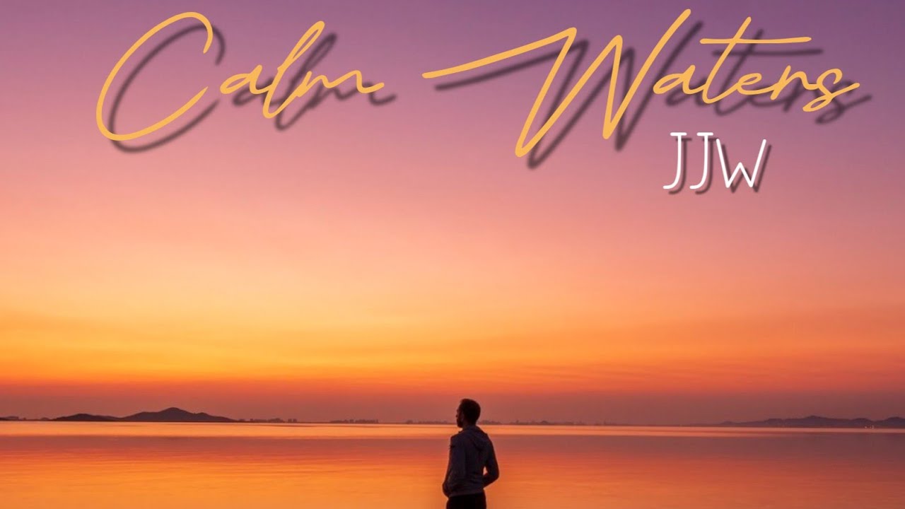 Watch JJW - Calm Waters on YouTube Watch JJW - Calm Waters on YouTube