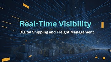 Revealing the Future: Real-Time Visibility in Digital Shipping and Freight Management