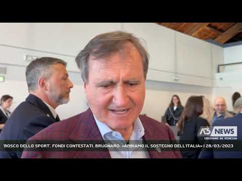 'BOSCO DELLO SPORT', FONDI CONTESTATI. BRUGNARO: «ABBIAMO IL SOSTEGNO DELL'ITALIA» | 28/03/2023