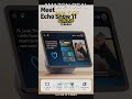 Discover the New Amazon Echo Show 11 with Vibrant Full HD Display and Enhanced Alexa Features