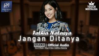 Download Lagu Fathia Natasya - Jangan Ditanya MP3