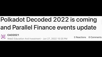 Polkadot Decoded 2022 is coming and Parallel Finance events update