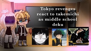 [ Tokyo revengers react to Takemichi’s past as middle school Izuku ] 🔸