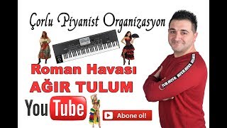 Roman Havası - Tulum ( Bomba Tulum ) Ağırdan Hızlıya