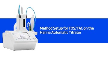 Method Setup for FOS/TAC with the HI-931 Hanna Automatic Titrator