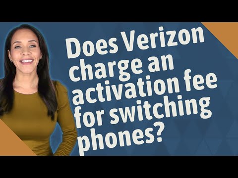 क्या Verizon फ़ोन स्विच करने के लिए सक्रियण शुल्क लेता है?