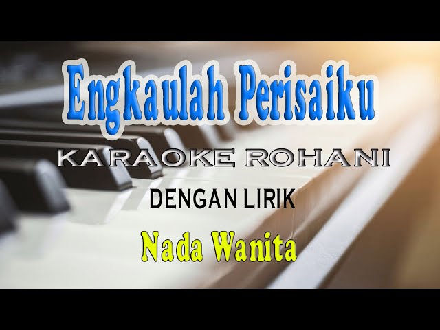 ENGKAULAH PERISAIKU [KARAOKE] NADA WANITA C#=DO class=