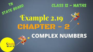 Class 12 Maths in Tamil | Chapter 2 | Example 2.19 | Complex Numbers