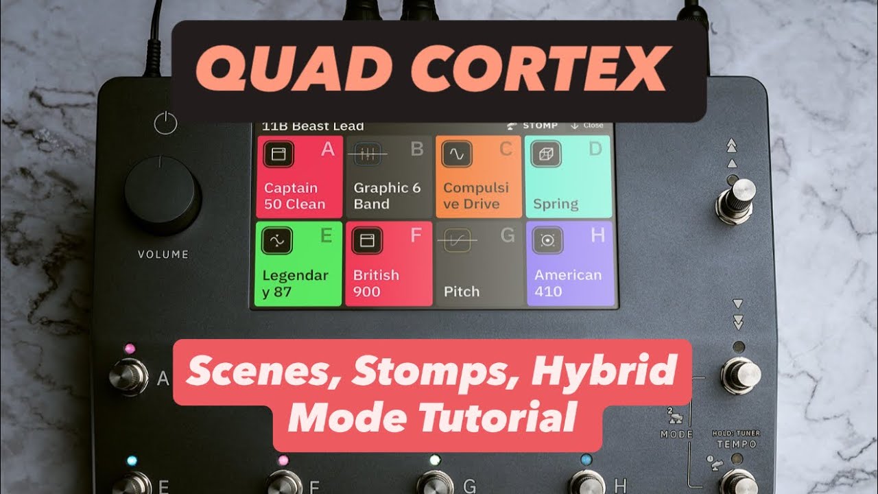 Quad Cortex - Scenes, Stomps, & Hybrid Mode tutorial