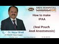 Ileal pouch anal anastomosis  ipaa  ulcerative colitis  dr keyur bhatt