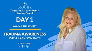 DAY 1: TRAUMA AWARENESS with Brandon Bays