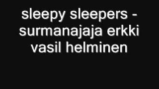 sleepy sleepers - surmanajaja erkki vasil helminen chords