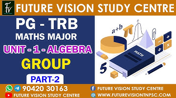 PG - TRB - MATHS MAJOR  :  PART - 2 - " ALGEBRA - GROUP "  - UNIT-1