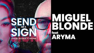 Miguel Blonde Feat Aryma Send Me A Sign Radio Edit