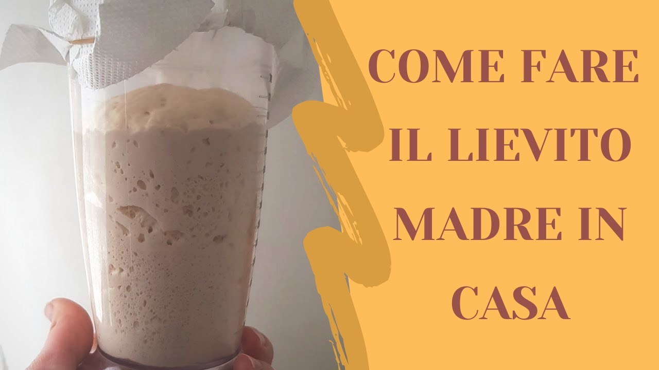 Come fare il lievito madre in casa semplicissimo YouTube Come fare il lievito madre in casa semplicissimo YouTube