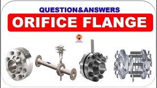 QUESTION&ANSWERS ORIFICE FLANGE / OIL& GAS PROFESSIONAL