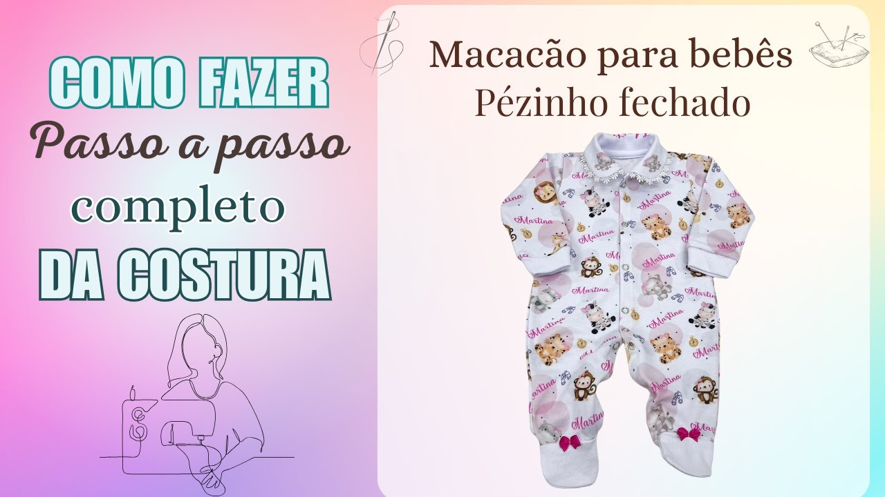 Macacão Pezinho fechado,  para bebês - Produção passo a passo.