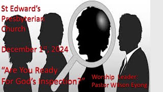 2024 12 01 Pastor Wilson Eyong Theme: “Are you ready for God’s inspection?”. 1 Thess. 3:9-13