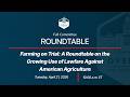 Farming on Trial: A Roundtable on the Growing Use of Lawfare Against American Agriculture