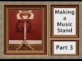 Making a Music Stand Part 3 Making a Music Stand Part 3