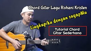 Chord Gitar Lingkupiku  Chord Lagu Rohani Kristen