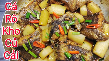 Cách Làm Cá Rô  Kho Củ Cải  thơm ngon không bị tanh