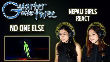 QUARTER AFTER THREE REACTION | NO ONE ELSE REACTION | NEPALI GIRLS REACT