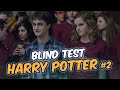 BLIND TEST/QUIZ - HARRY POTTER #2