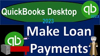 Make Loan Payments 8022 QuickBooks Desktop 2023