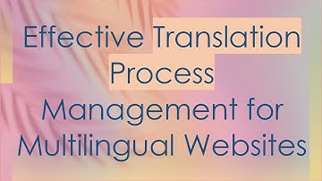 Effective Translation Process Management for Multilingual Websites