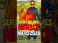 Estrenos de NETFLIX Impactantes MAYO 2024!