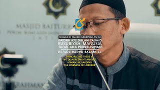Kaidah #72 Dalam Tauhid Rububiyah Manusia Tidak Ada Perselisihan - Ust Badru Salam, Lc