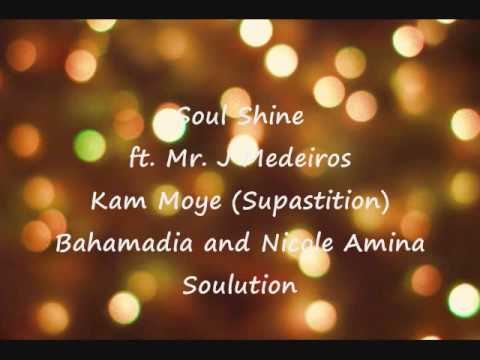 Soul Shine ft. Mr. J Medeiros,Kam Moye(Supastition...  and Nicole Amina - Soulution
