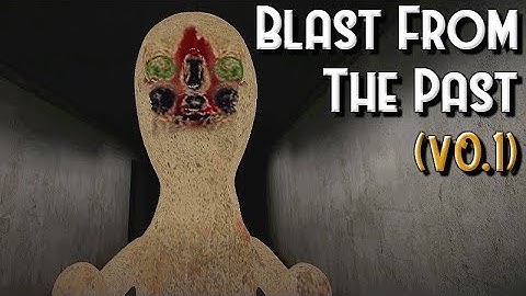 SCP Containment Breach - Blast From The Past - Playing v0.1