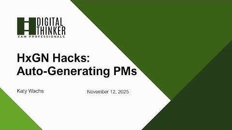 HxGN Hacks | Auto-Generating PM Work Orders
