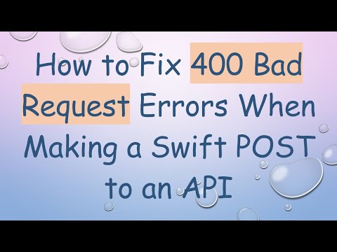 How to Fix 400 Bad Request Errors When Making a Swift POST to an API