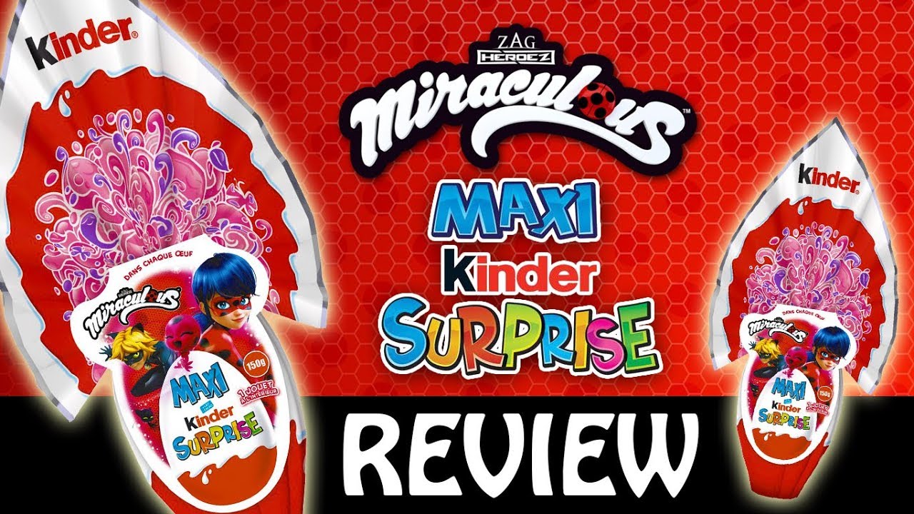 Review œufs Maxi Kinder Surprise Miraculous 2019 Fr