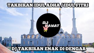 DJ TAKBIRAN IDUL ADHA / IDUL FITRI 2023 - 2024 || ENAK DI DENGAR