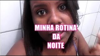 MINHA ROTINA DA NOITE - YouTube