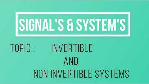 36. INVERTIBLE & NON INVERTIBLE SYSTEMS | SIGNALS AND SYSTEMS | GATE ECE VIDEOS WITH NOTES | LWC