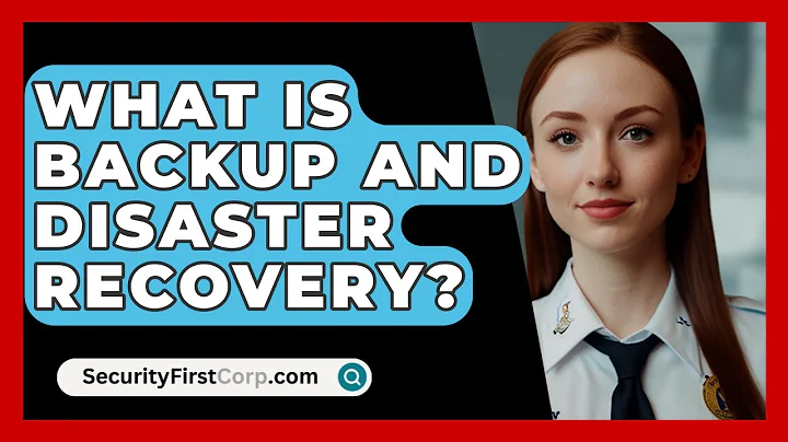 What Is Backup And Disaster Recovery? - SecurityFirstCorp.com